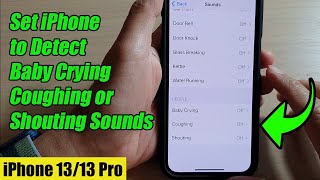 Iphone 1313 Pro How To Set Iphone To Detect Baby Crying Coughing Shouting Sounds