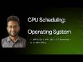 CPU Scheduling in Operating System| Lecture 7 | Operating System | GATE 2027