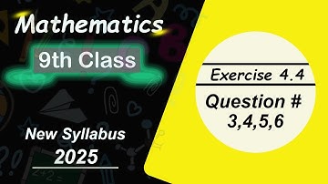 9th Class Math Exercise 4.4. Question 3,4,5,6 New Syllabus 2025| Easy Maths with Faizan #9thclass