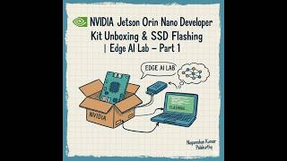 NVIDIA Jetson Orin Nano Developer Kit Unboxing & SSD Flashing | Edge AI Lab – Part 1