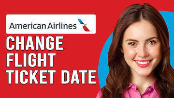 How To Change Travel Dates American Airlines (How To Change Flight Dates American Airlines)