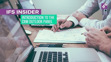 IFS Insider: Introduction to CRM Outlook Panel