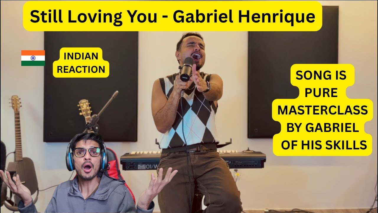 Still Loving You - Gabriel Henrique'', INDIAN REACTION (#1257)