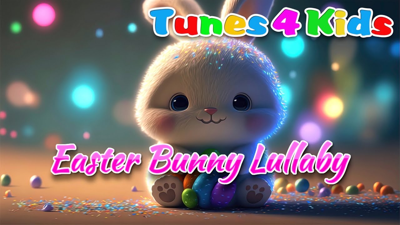 Relaxing Lullaby for Babies to Fall Asleep Fast, Easter Bunny Lullaby