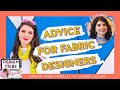 ADVICE FOR FABRIC DESIGNERS | Textile Designers + Surface Pattern Designers