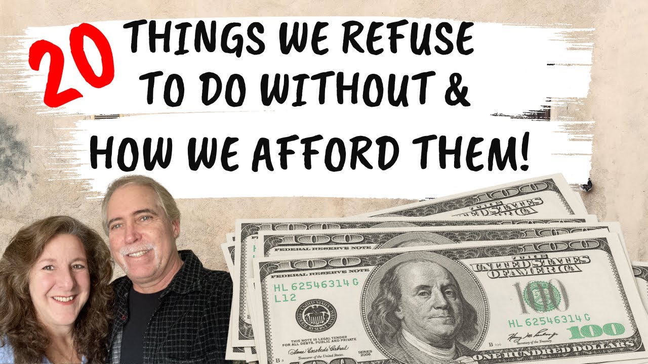 Refuse To Do 20 THINGS WE REFUSE TO DO WITHOUT AND HOW WE AFFORD THEM! FRUGAL, OLD ...