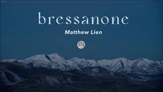 Download Lagu | Vietsub | Bressanone - Matthew Lien MP3