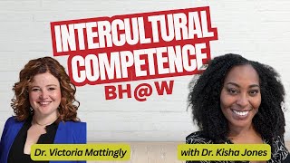 BH@W w/ Dr. Kisha Jones: Intercultural Competence