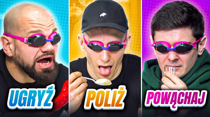 UGRYŹ, POLIŻ LUB POWĄCHAJ *EKIPA WK*