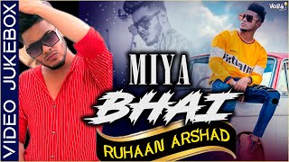 Miya Bhai Song Jukebox- Ruhaan Arshad All Songs | Hindi Rap Song | Miya Miya Miya Bhai Lyrical Video