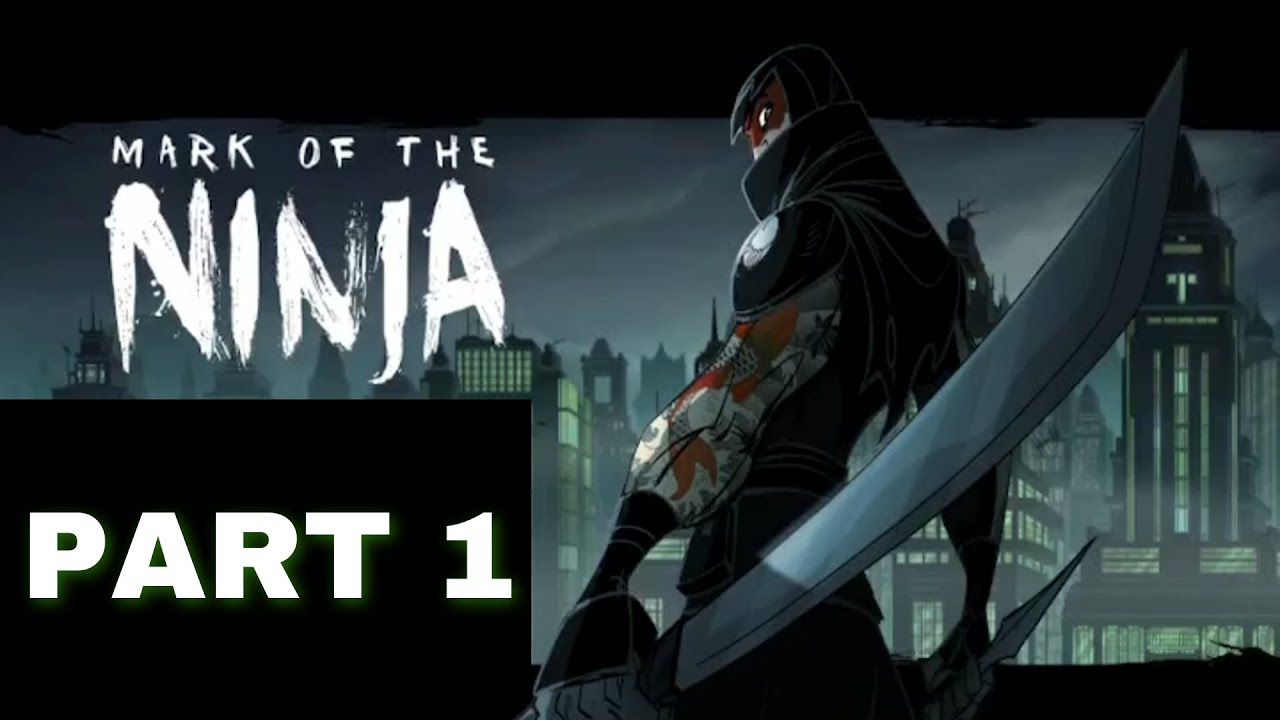 mark of the ninja gameplay part 1 / walkthrough pc / no commentary