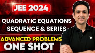 Quadratic Equations and Sequence & Series Advanced Problems  | JEE Advanced 2024 | Arjuna Series