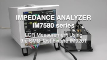 IMPEDANCE ANALYZER IM7580 series：LCR Measurement Using the SMD Test Fixture IM9201