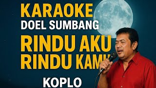 Download Lagu Rindu Aku Rindu Kamu – Doel Sumbang | Karaoke Koplo Full Lirik MP3 Download Lagu Rindu Aku Rindu Kamu – Doel Sumbang | Karaoke Koplo Full Lirik MP3