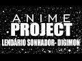 Lendrio sonhador digimon  banda anime project