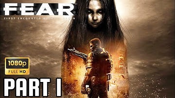 F.E.A.R - Gameplay Walkthrough Part 1 - Intro & Tutorial (1080p60FPS) No Commentary