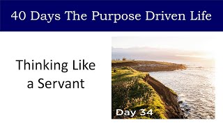 Day 34 Thinking Like a Servant | 40 Days The Purpose Driven Life Rick Warren