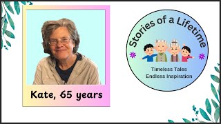 Stories of a Lifetime: Kate