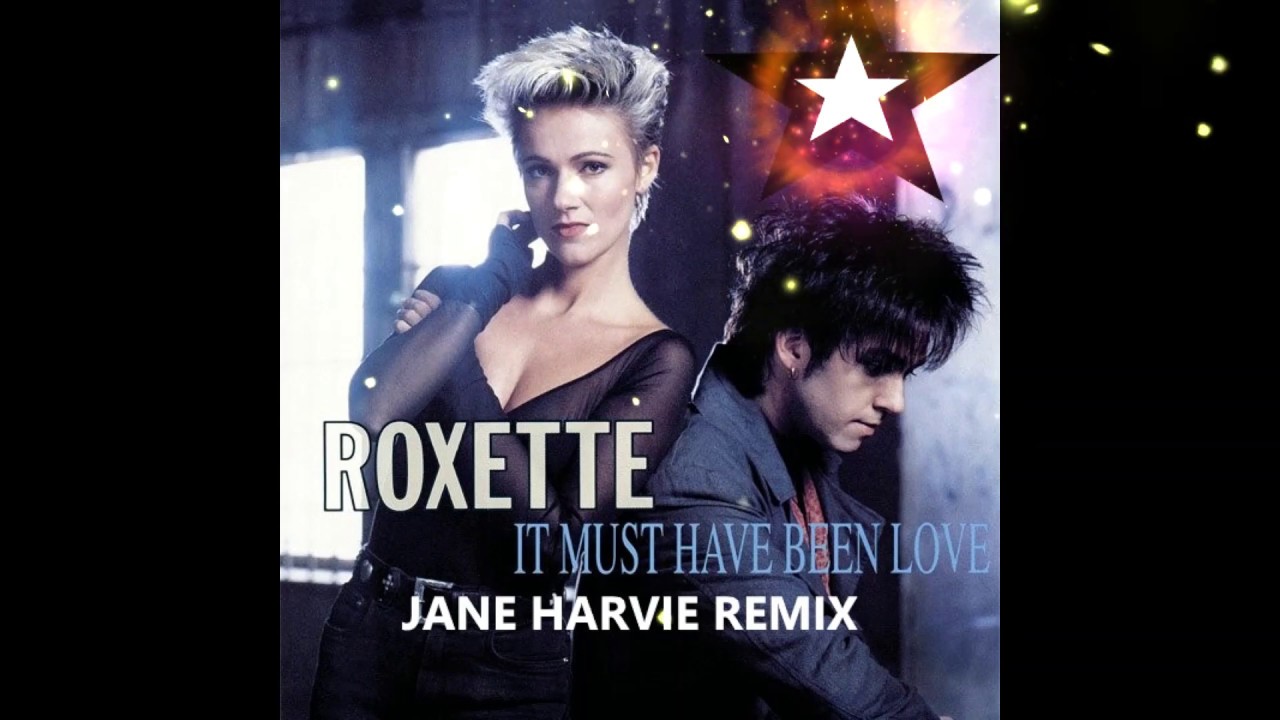 Roxette It Must Have Been Love Tradução