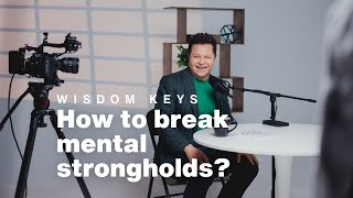 How to break strongholds of the mind? Wisdom Keys | Guillermo Maldonado