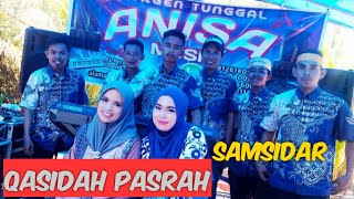 Samsidar || Qasidah terbaik || pasrah || live orgen tunggal Anisa musik