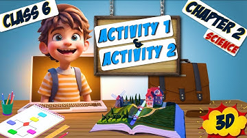 "NCERT Science Class 6: Chapter 2 - Part-2 | Sorting Materials into Groups Activity 1 & 2 in 3d |