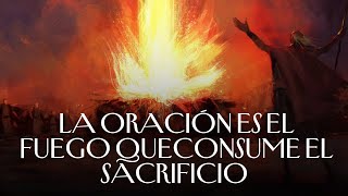 La oración es el fuego que consume el sacrificio | Pastor Carlos Paniagua | Jueves 30 Mayo 2024