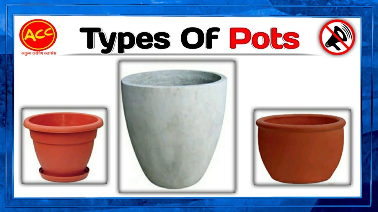 Typical Pot Pot Cultivation | Introduction To Different Types Of Pots | Types Of ...