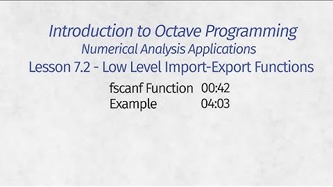 Octave Programming Lesson 7.2 - Low Level Import/Export Functions
