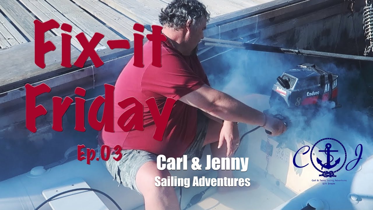 Fix it Friday – The dinghy looks like its on fire –  Carl and Jenny’s