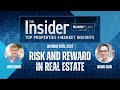 The Insider blog preview: Risk and Reward in Real Estate