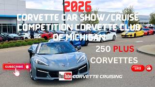 Corvette Car Show and Cruise, Competition Corvette Club of Michigan 2026, 250 plus Corvettes