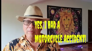 Yes, I Had a Motorcycle Accident! Every Man Has a Story