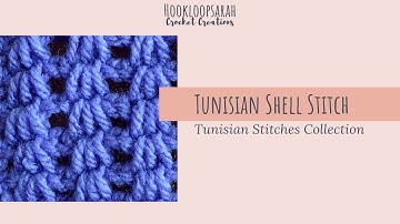 Tunisian Shell Stitch - TUNISIAN STITCHES COLLECTION