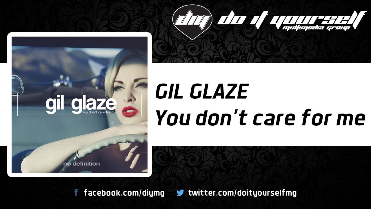 GIL GLAZE - You don't care for me [Official]