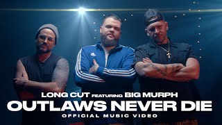 Long Cut - Outlaws Never Die Official Music Video Ft. Big Murph