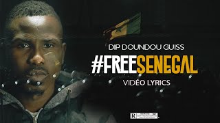 DIP Doundou Guiss - #FreeSenegal (Vidéo Lyrics)