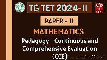 TG TET 2024-II - PAPER-2 | Maths - Pedagogy - Continuous and Comprehensive Evaluation (CCE) | T-SAT