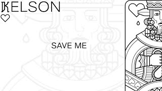 Kelson - Save Me (Lyric Video)