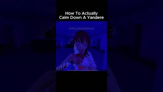 How To Actually Calm Down A Yandere
