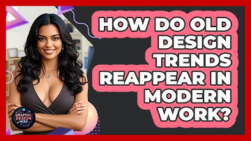 How Do Old Design Trends Reappear In Modern Work? - Graphic Design Nerd