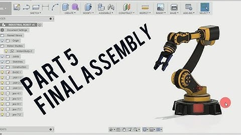 Industrial Robot ( PART - 5) - FUSION 360 TUTORIAL