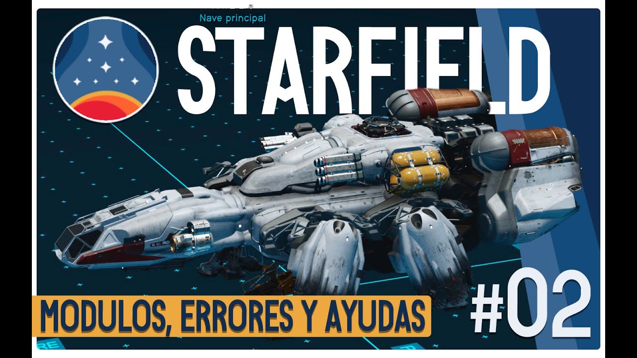 STARFIELD 🚀 Capítulo 02 | CONSTRUCCIÓN DE NAVES: Módulos, errores y ...