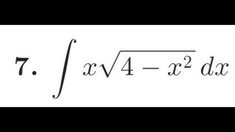 integrate x*sqrt(4 - x^2) dx