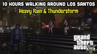 10 Hours Walking Around All Of Los Santos In Heavy Rain With Thunder - GTA 5 Rain Ambience For Sleep