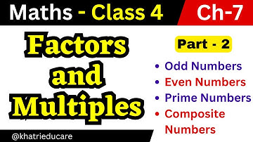 Factors and Multiples - Part 2 - Even - Odd - Prime - Composite Number - Maths - class 4 - Chapter 7