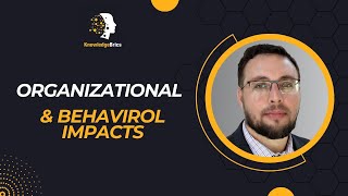 Organizational and Behavioral Impacts lecture 13