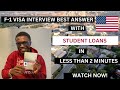 F1 visa interview who is your sponsor  educationalstudent loan   03