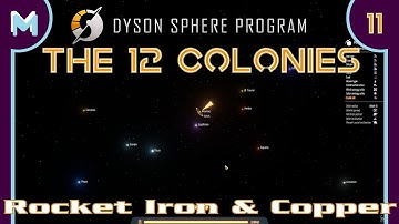 Dyson Sphere Program - THE 12 COLONIES: Rocket Iron / Copper! #11