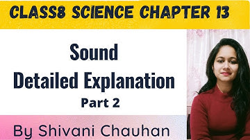Class8th Science Chapter 13 Sound Part 2 full explanation in hindi